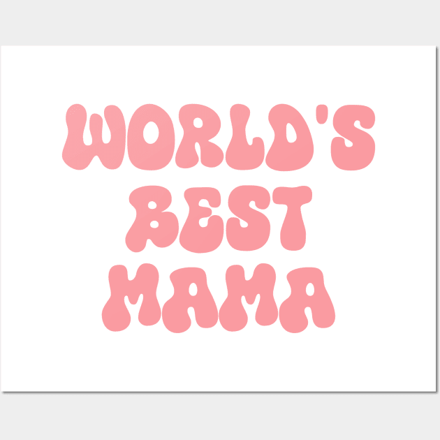 world's best mama Wall Art by CAFFEIN